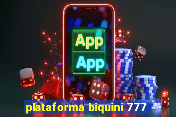 plataforma biquini 777